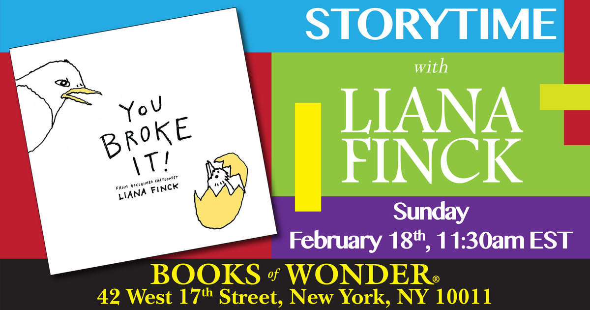 Storytime | You Broke It! by Liana Finck – Books of Wonder