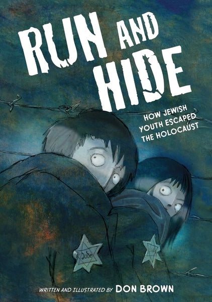Run and Hide: How Jewish Youth Escaped the Holocaust: A Graphic