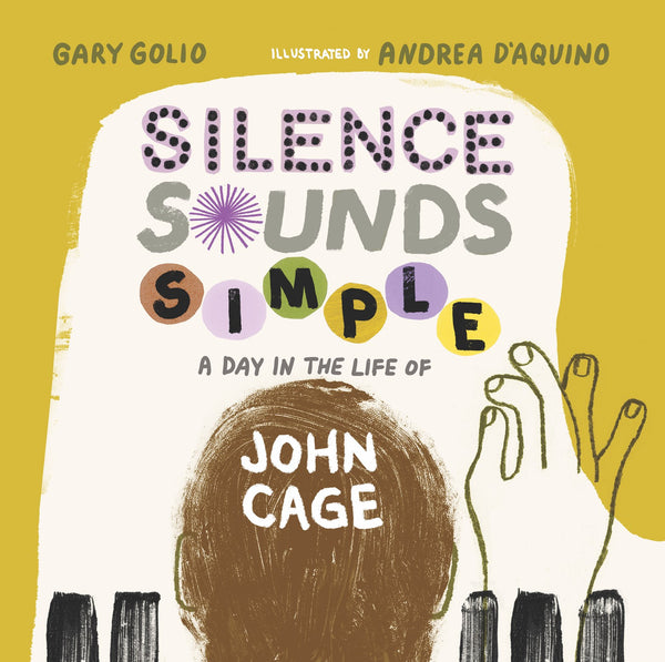 Silence Sounds Simple: A Day in the Life of John Cage – Books of