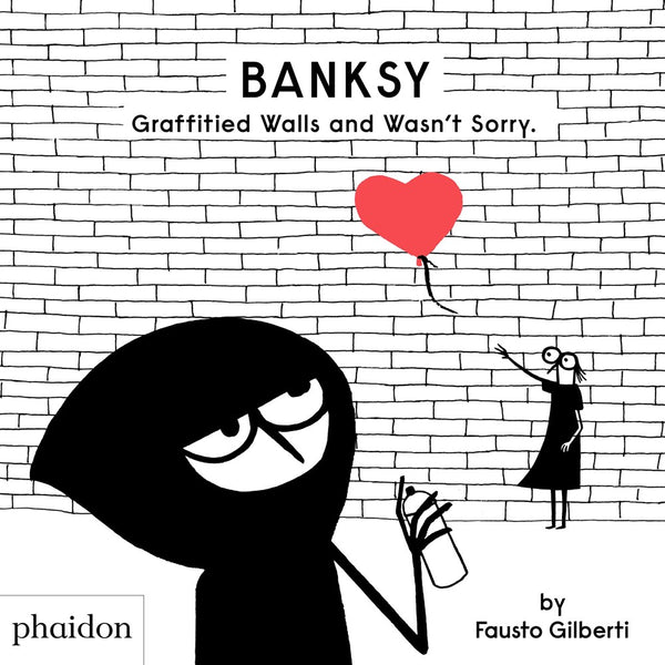 Banksy Graffitied Walls and Wasn't Sorry – Books of Wonder