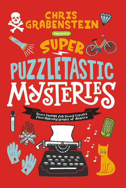 Super Puzzletastic Mysteries : Short Stories for Young Sleuths