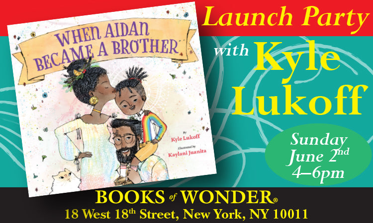 LAUNCH EVENT for When Aidan Became a Brother by KYLE LUKOFF