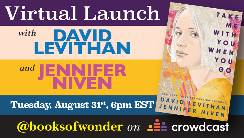 VIRTUAL LAUNCH EVENT for Take Me With You When You Go by DAVID LEVITHAN & JENNIFER NIVEN