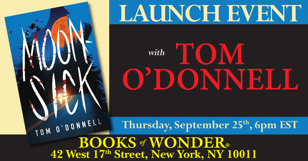 Launch Event | Moonsick by Tom O'Donnell – Books of Wonder