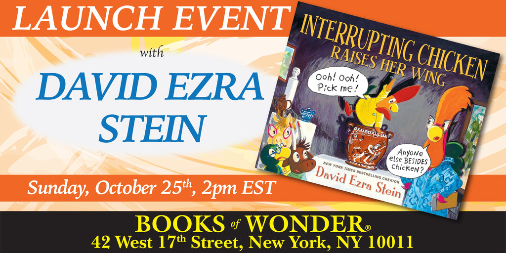 Launch Event | Interrupting Chicken Raises Her Wing by DAVID EZRA STEIN