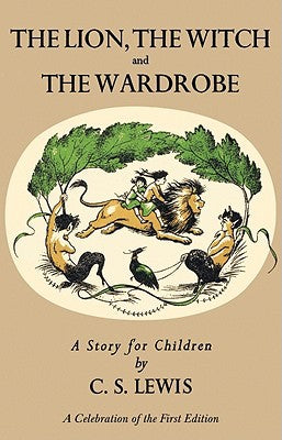 The Lion, the Witch and the Wardrobe: A Celebration of the First Edition (Sale)