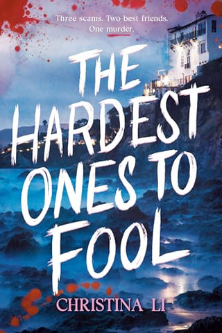 The Hardest Ones to Fool: Three scams. Two best friends. One murder.