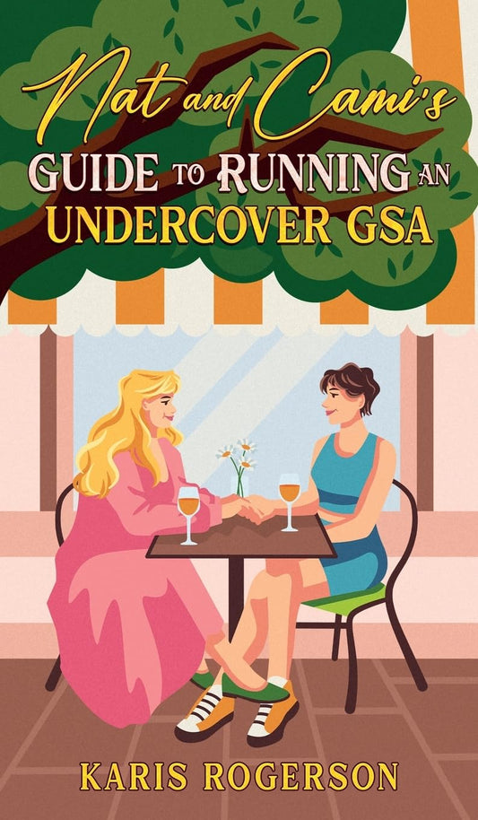 Cover of Nat and Cami's Guide to Running an Undercover GSA by Karis Rogerson (Hardcover)