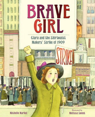 Cover of Brave Girl: Clara and the Shirtwaist Makers' Strike of 1909