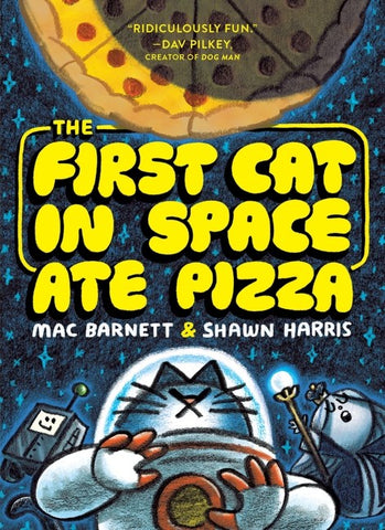 Cover of The First Cat in Space Ate Pizza: A Graphic Novel
