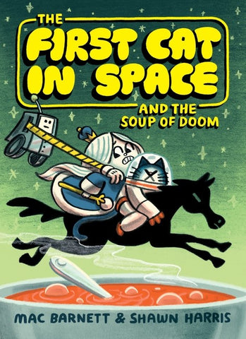 Cover of First Cat in Space and the Soup of Doom: A Graphic Novel