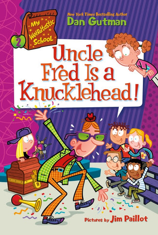 Uncle Fred is a Knucklehead!