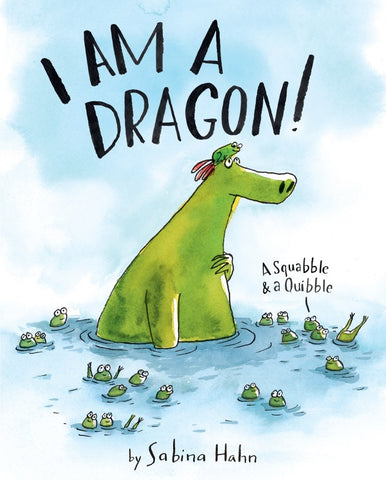 I Am a Dragon! : A Squabble & a Quibble (Sale)