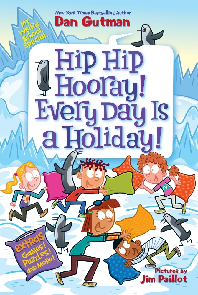 My Weird School Special: Hip, Hip, Hooray! Every Day Is a Holiday!