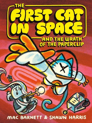 Cover of First Cat in Space and the Wrath of the Paperclip: A Graphic Novel