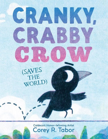 Cover of Cranky, Crabby Crow (Saves the World)