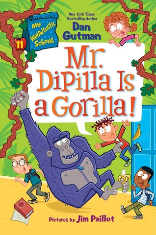 Mr. DiPilla Is a Gorilla (Weirdtastic School #11) (Hardcover)