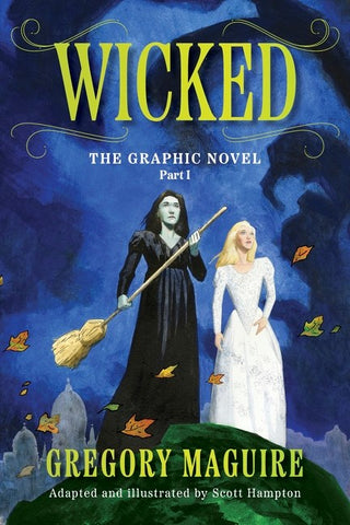 Wicked: The Graphic Novel Part I