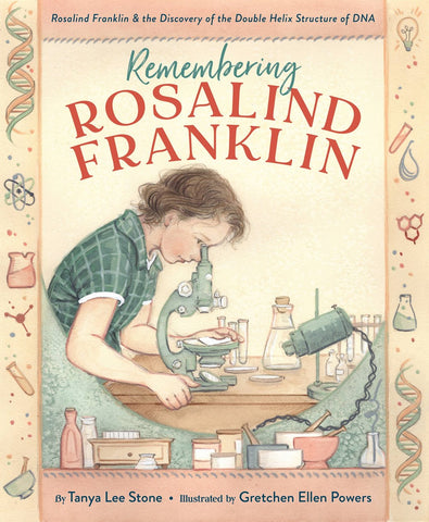 Remembering Rosalind Franklin: Rosalind Franklin & the Discovery of the Double Structure of DNA