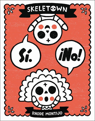 Skeletown: Sí. ¡No!  (Bilingual Edition)