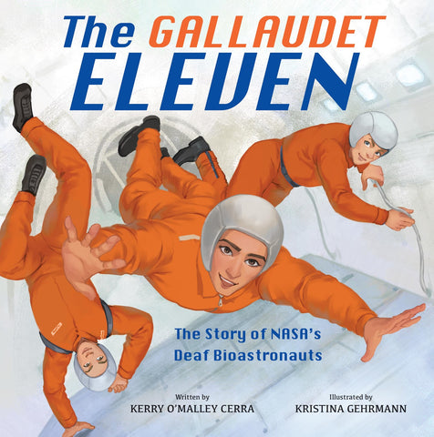 Gallaudet Eleven: 
The Story of NASA's Deaf Bioastronauts