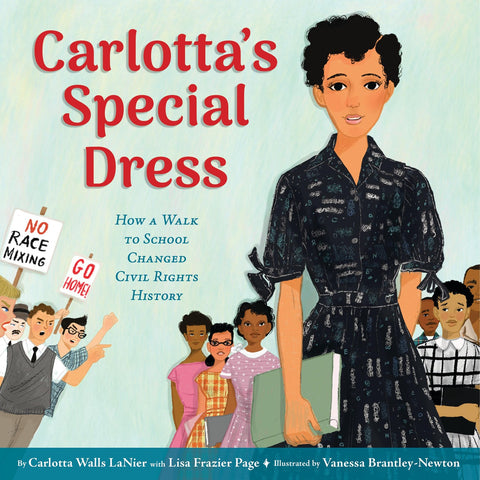 Carlotta's Special Dress: 
How a Walk to School Changed Civil Rights History