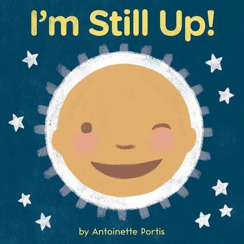 I'm Still Up! Board Book