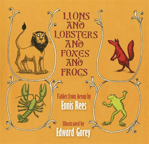 Lions and Lobsters and Foxes and Frogs: Fables from Aesop