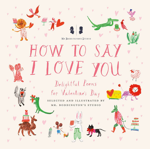 How to Say I Love You: Delightful Poems for Valentine's Day