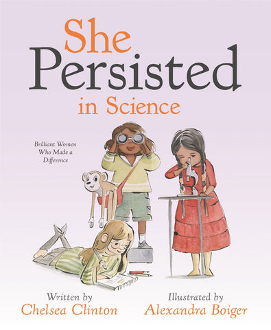 She Persisted in Science : Brilliant Women Who Made a Difference (Sale)