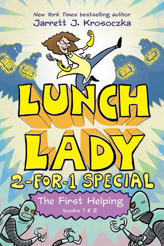 The First Helping (Lunch Lady #1 and #2)