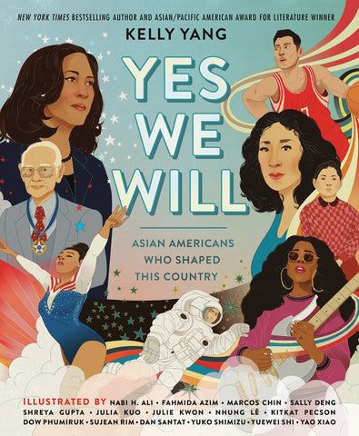 Yes We Will: Asian Americans Who Shaped This Country (Sale)