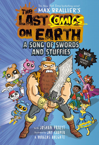 The Last Comics on Earth: A Song of Swords and Stuffies : From the Creators of The Last Kids on Earth