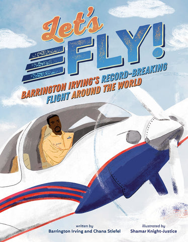 Let's Fly! : Barrington Irving's Record-Breaking Flight Around the World