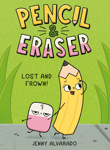 Pencil & Eraser: Lost and Frown! : An Early Reader Graphic Novel