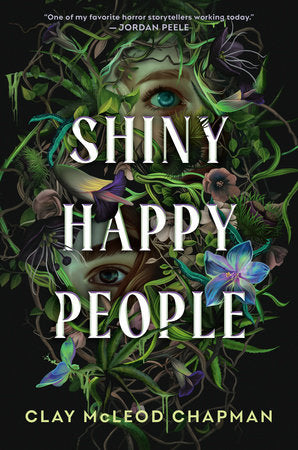 Shiny Happy People by Clay McLeod Chapman