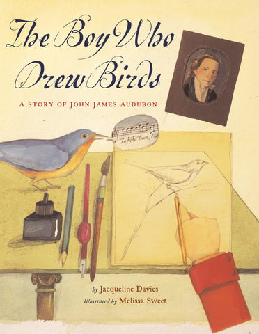 Cover of The Boy Who Drew Birds: A Story of John James Audubon
