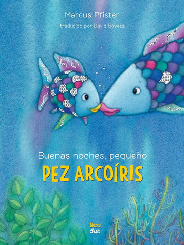 Buenas noches, pequeño Pez Arcoíris : (Spanish Edition)