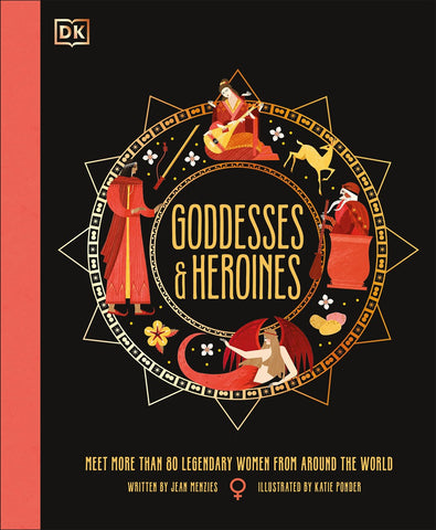 Goddesses and Heroines: Meet More Than 80 Legendary Women From Around the World