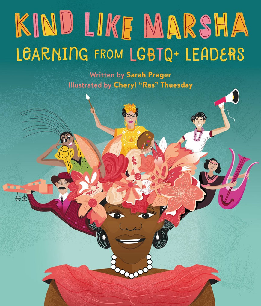 Kind Like Marsha: Learning from LGBTQ+ Leaders