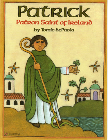 Patrick : Patron Saint of Ireland