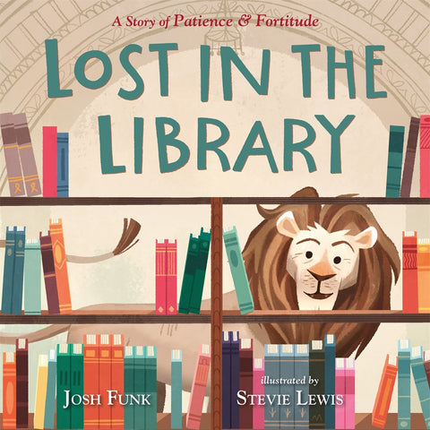 Lost in the Library : A Story of Patience & Fortitude (Sale)