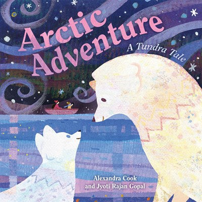 Arctic Adventure: A Tundra Tale – Books of Wonder