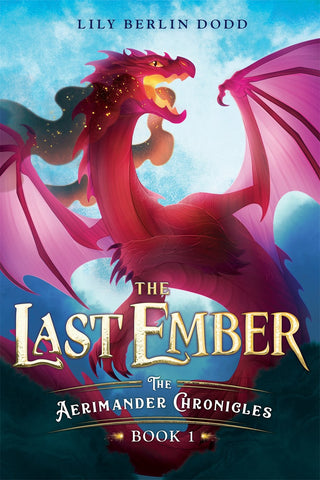 Cover of The Last Ember: The Aerimander Chronicles Book 1