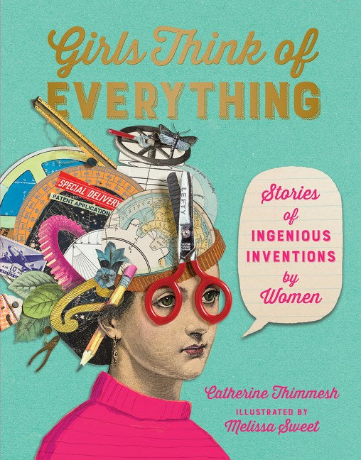 Cover of Girls Think of Everything: Stories of Ingenious Inventions by Women