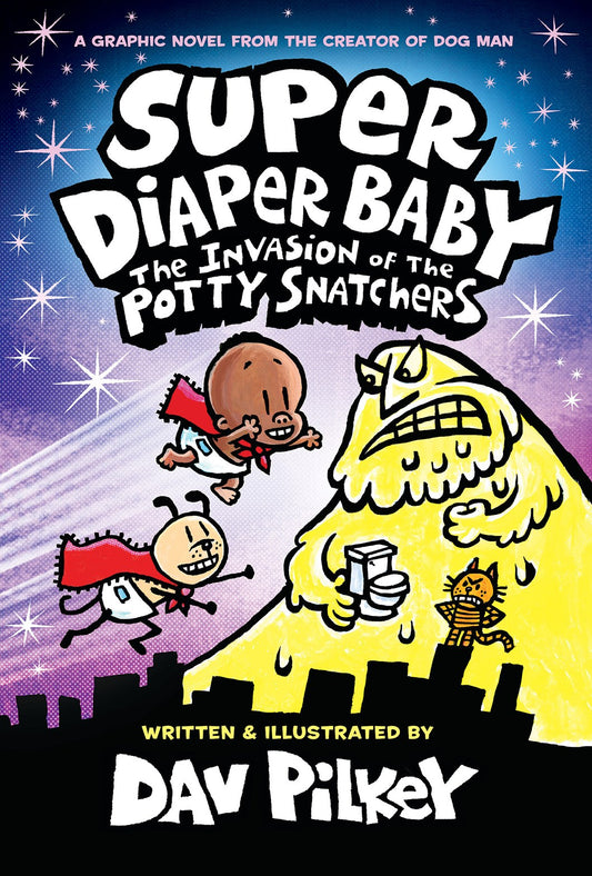 Super Diaper Baby: The Invasion of the Potty Snatchers: Color Edition (From the Creator of Dog Man)