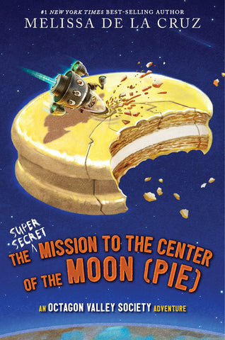 Super-Secret Mission to the Center of the Moon (Pie): 
An Octagon Valley Adventure