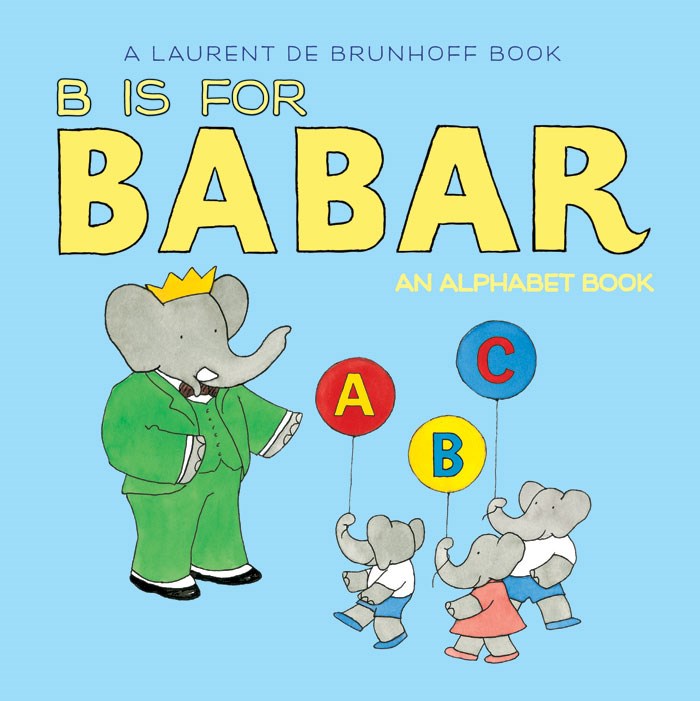 B Is for Babar: An Alphabet