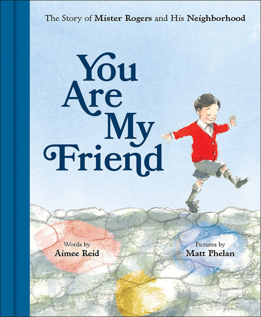 You Are My Friend: The Story of Mister Rogers and His Neighborhood (Sale)