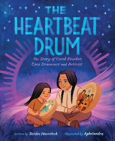 The Heartbeat Drum : The Story of Carol Powder, Cree Drummer and Activist